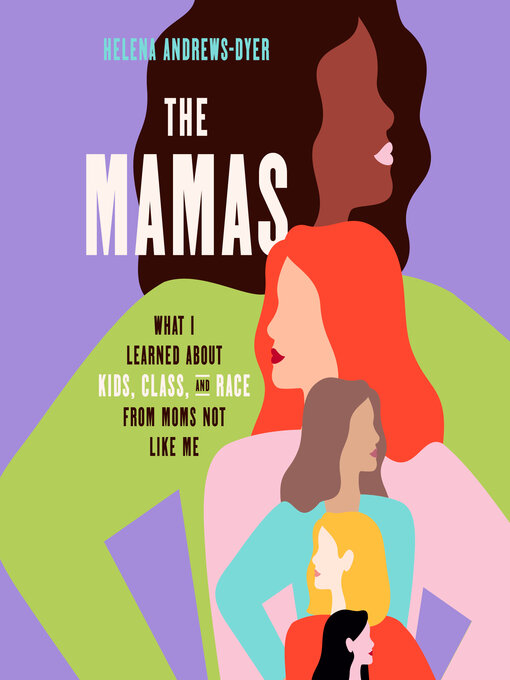 Title details for The Mamas by Helena Andrews-Dyer - Available